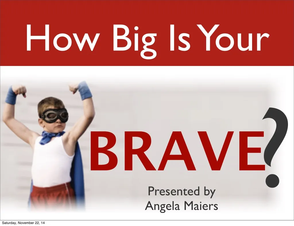 how big is your brave angela maiers