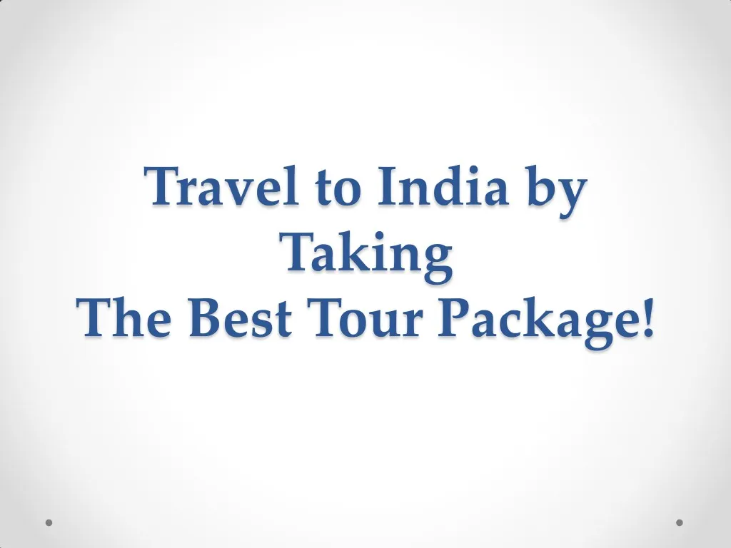 travel to india by taking the best tour package