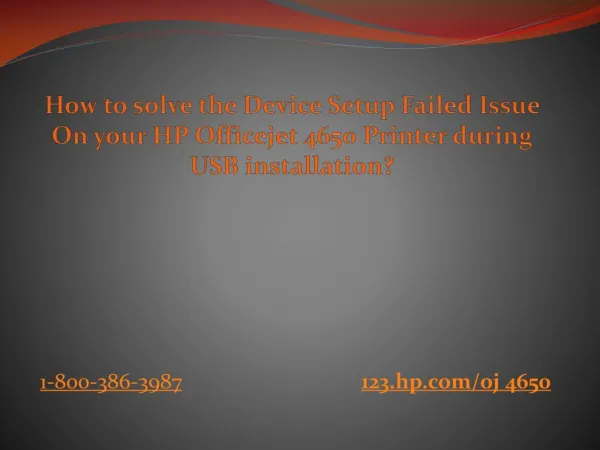 How to solve the Device Setup Failed Issue On your HP Officejet 4650 Printer during USB installation?