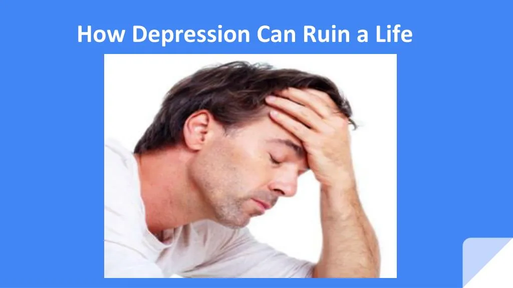 how depression can ruin a life