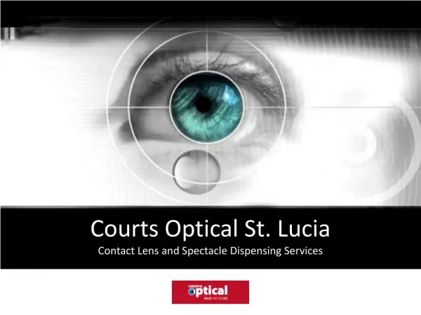 Courts Optical St. Lucia Contact Lens and Spectacle Dispensing Services