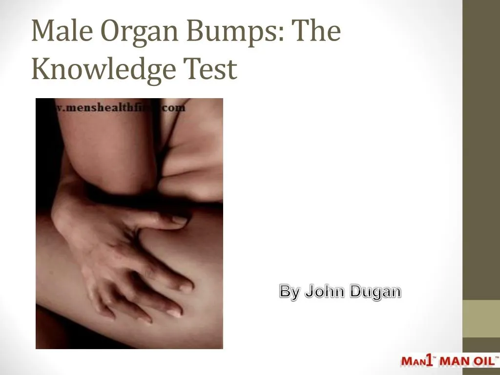 male organ bumps the knowledge test