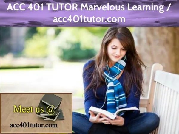 ACC 401 TUTOR Marvelous Learning / acc401tutor.com