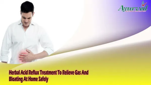 Herbal Acid Reflux Treatment To Relieve Gas And Bloating At Home Safely
