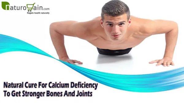 Natural Cure For Calcium Deficiency To Get Stronger Bones And Joints