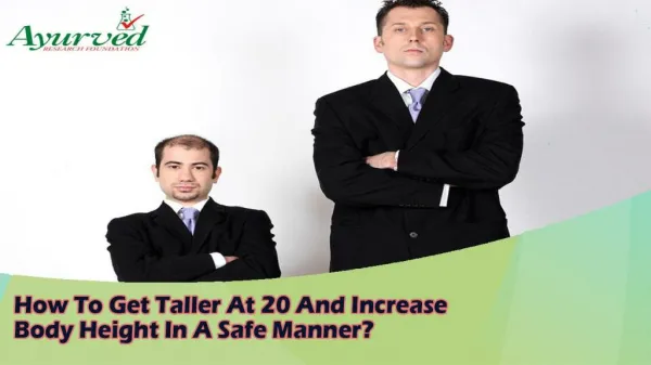 How To Get Taller At 20 And Increase Body Height In A Safe Manner?