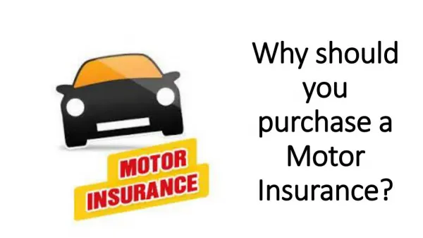 Why should you purchase a Motor Insurance?