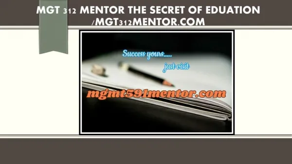 MGT 312 MENTOR The Secret of Eduation /mgt312mentor.com