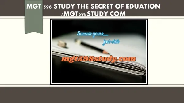 MGT 598 STUDY The Secret of Eduation /mgt598study.com