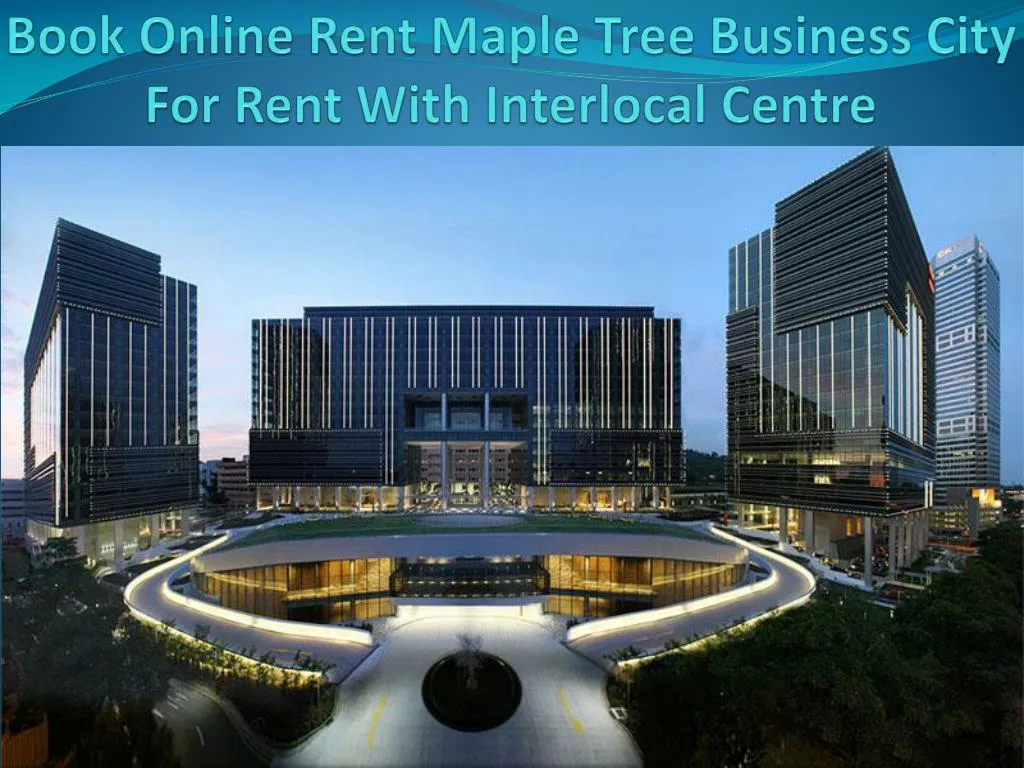 book online rent maple tree business city for rent with interlocal centre