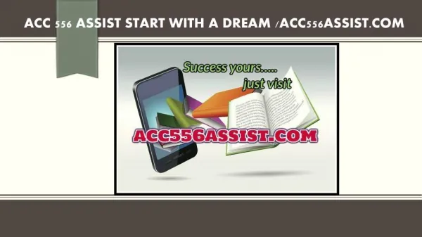 ACC 556 ASSIST Start With a Dream /acc556assist.com