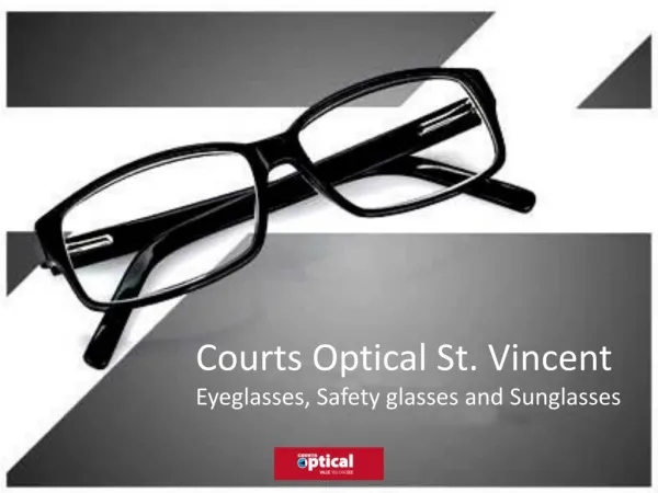 Courts Optical St. Vincent - Eyeglasses, Safety glasses and Sunglasses