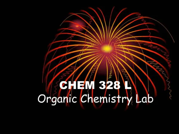 CHEM 328 L Organic Chemistry Lab