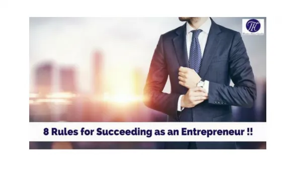 8 Rules for Succeeding as an Entrepreneur !!