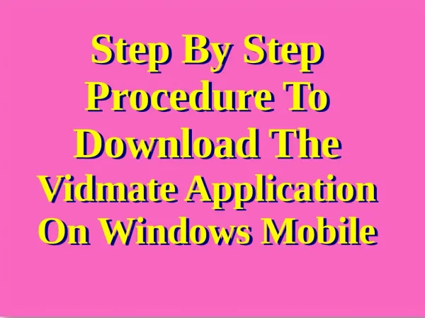 Step by step procedure to download the Vidmate application on Windows mobile