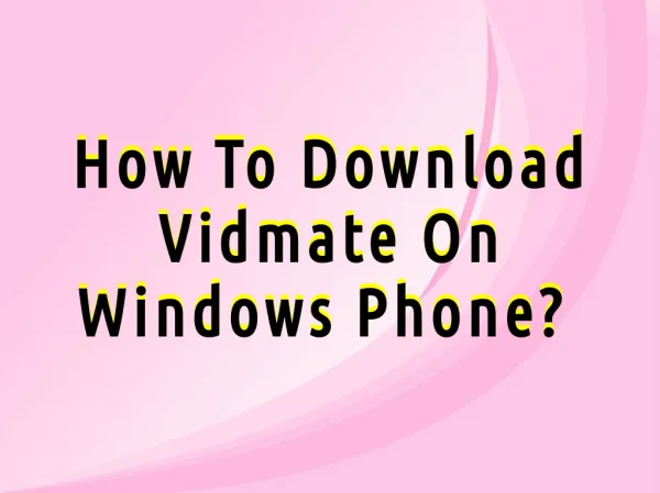 How to download Vidmate on Windows Phone?