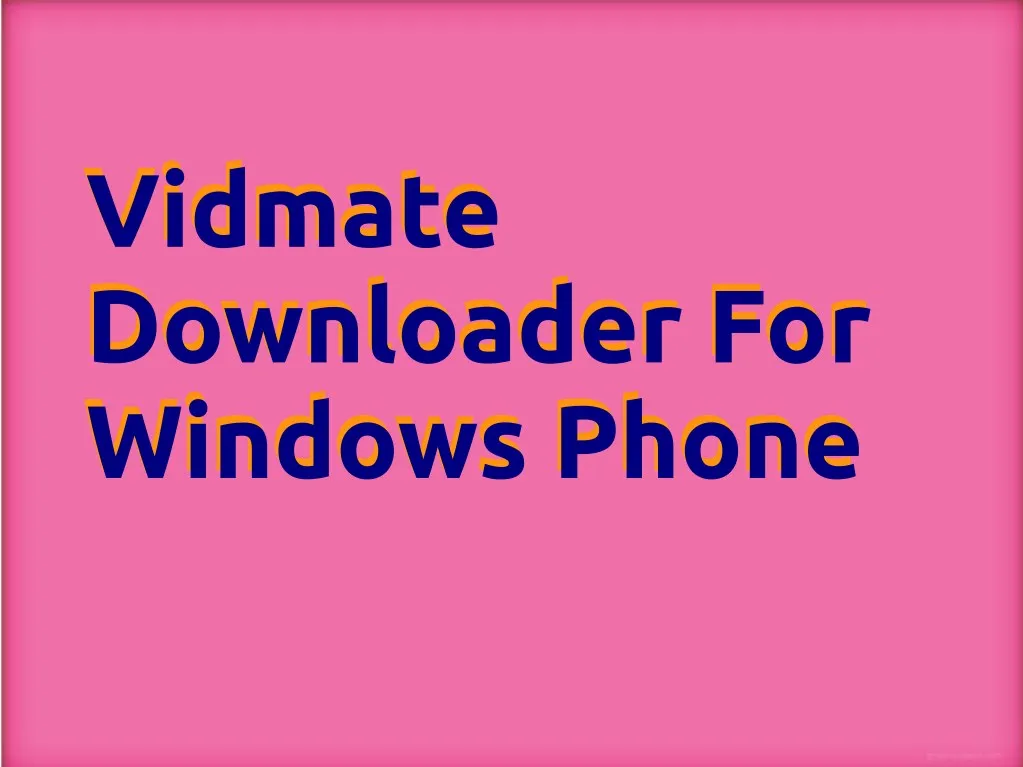 vidmate downloader for windows phone windows phone