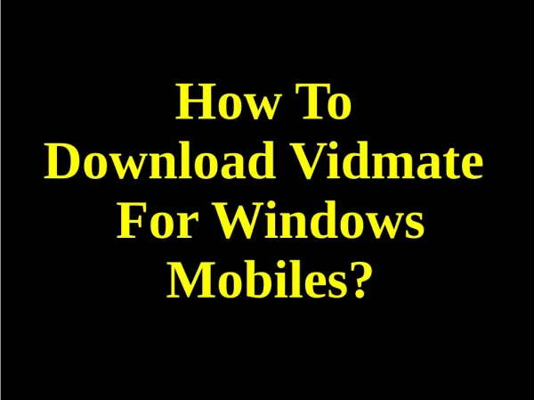 How to download Vidmate for Windows mobiles?
