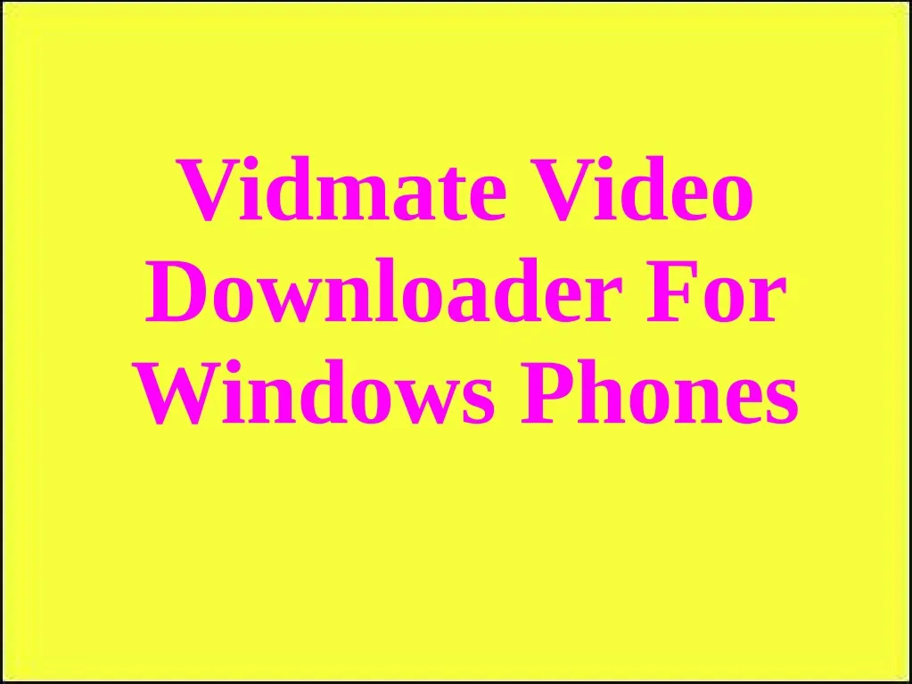vidmate video downloader for windows phones