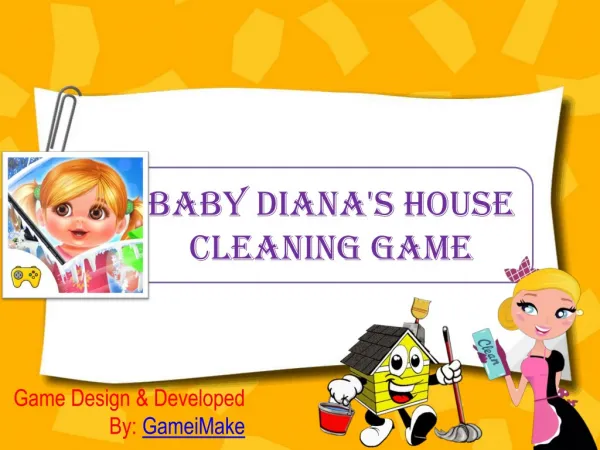 Baby Diana's House Cleaning