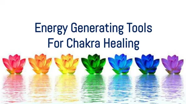 Energy Generator Tools for chakra healing