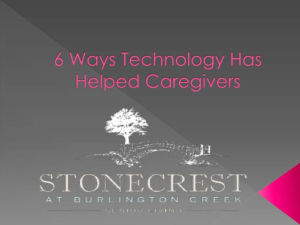 6 ways technology has helped caregivers