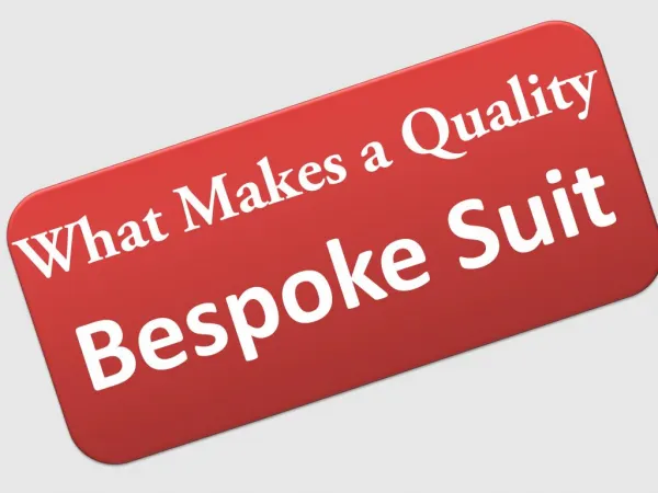 What Makes a Quality Bespoke Suit