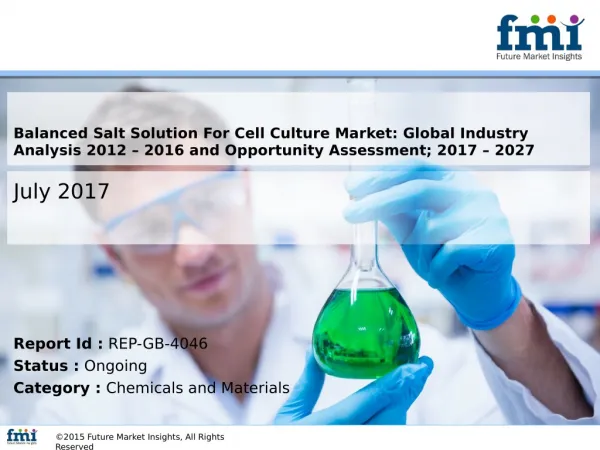 Balanced Salt Solution For Cell Culture Market Volume Analysis, size, share and Key Trends 2017-2027