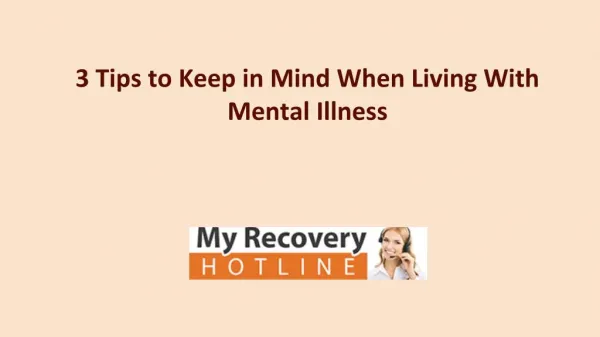 3 tips to keep in mind when living with mental illness