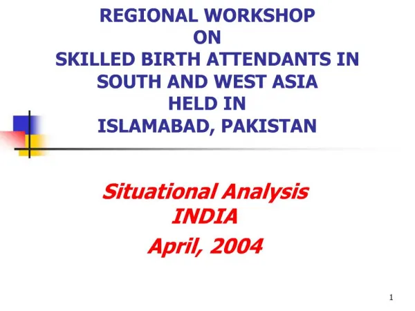 REGIONAL WORKSHOP ON SKILLED BIRTH ATTENDANTS IN SOUTH AND WEST ASIA HELD IN ISLAMABAD, PAKISTAN