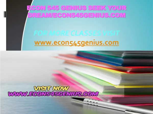 ECON 545 GENIUS Seek Your Dream/econ545genius.com