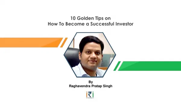 10 Golden Tips on How To Become a Successful Investor