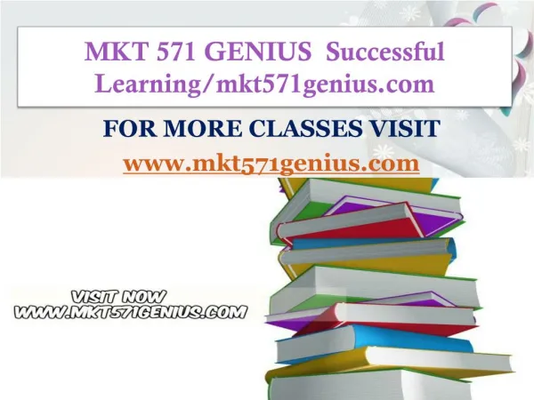 MKT 571 GENIUS Successful Learning/mkt571genius.com