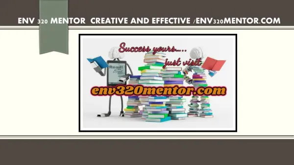ENV 320 MENTOR Creative and Effective /env320mentor.com