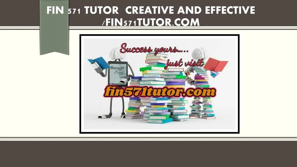 fin 571 tutor creative and effective fin571tutor com