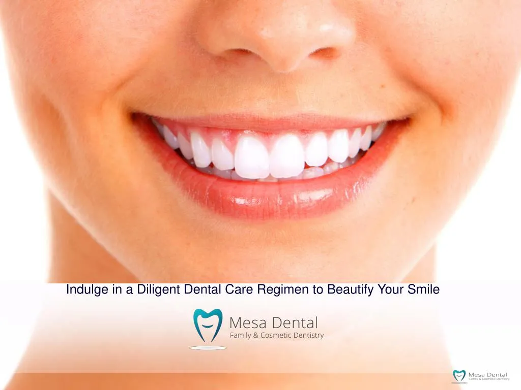 indulge in a diligent dental care regimen to beautify your smile