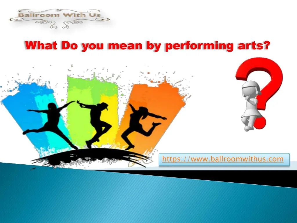 what do you mean by performing arts