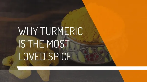Why Turmeric is Most loved spice