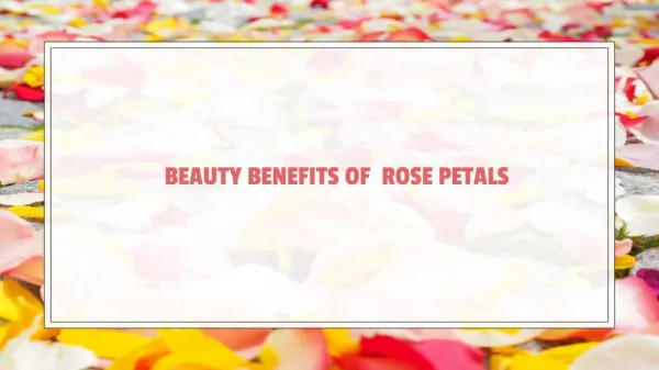 BEAUTY BENEFITS OF ROSE PETALS