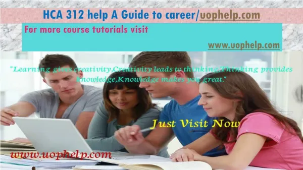 HCA 312 help A Guide to career/uophelp.com