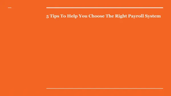 5 Tips To Help You Choose The Right Payroll System