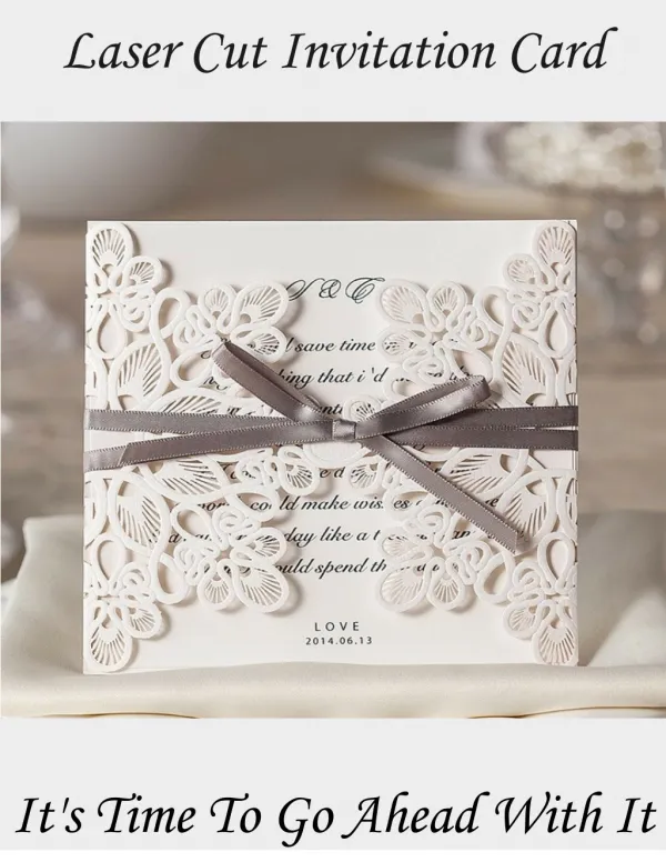 Laser Cut Invitation Card - It's Time to Go Ahead With It