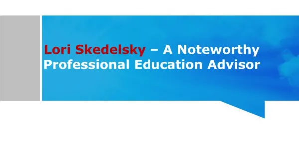 Lori Skedelsky – A Noteworthy Professional Education Advisor