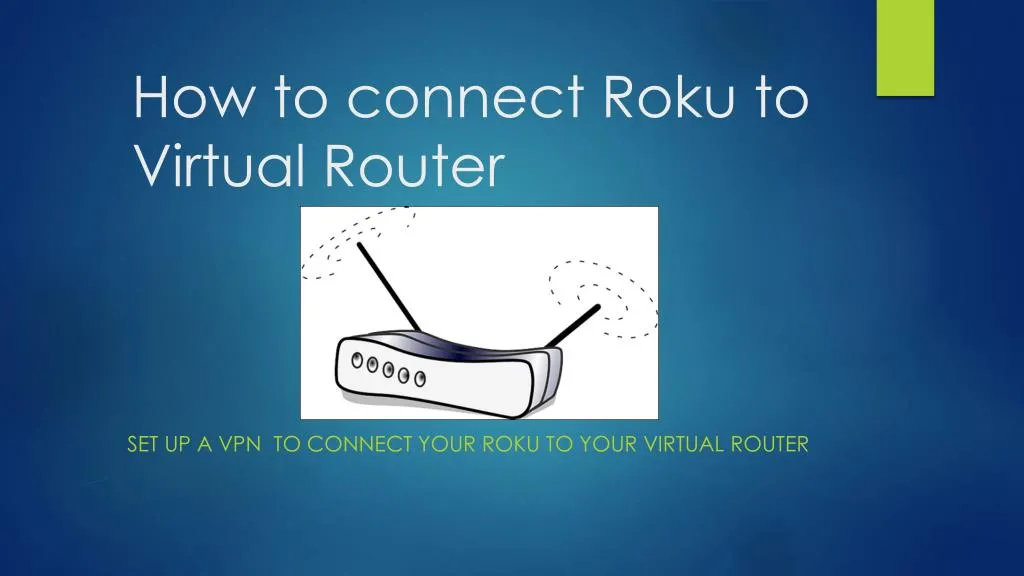 how to connect roku to virtual router