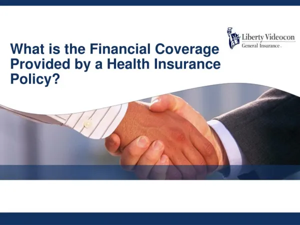 What is the Financial Coverage provided by a Health Insurance Policy?