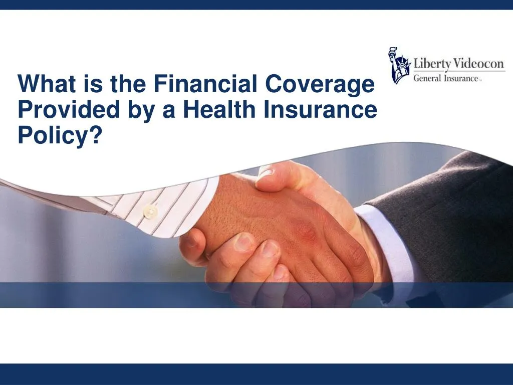what is the financial coverage provided by a health insurance policy