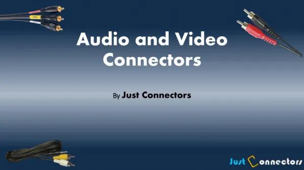 Audio and Video Connectors Supplier - Just Connectors