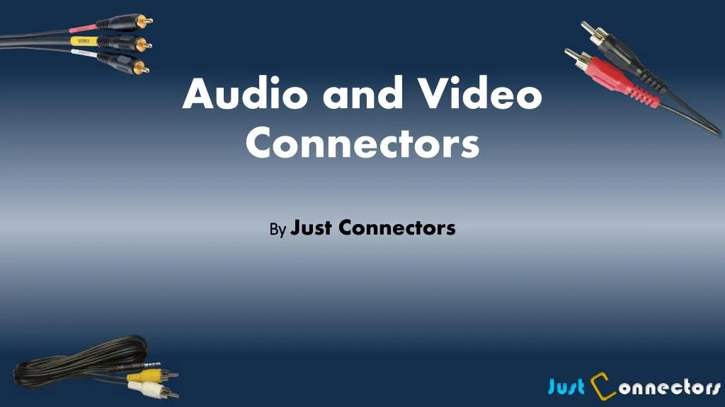 audio and video connectors