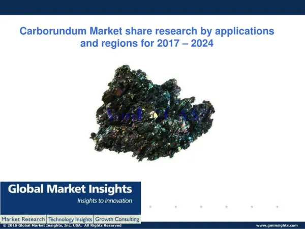Carborundum Market to grow at over 4% CAGR from 2017 to 2024