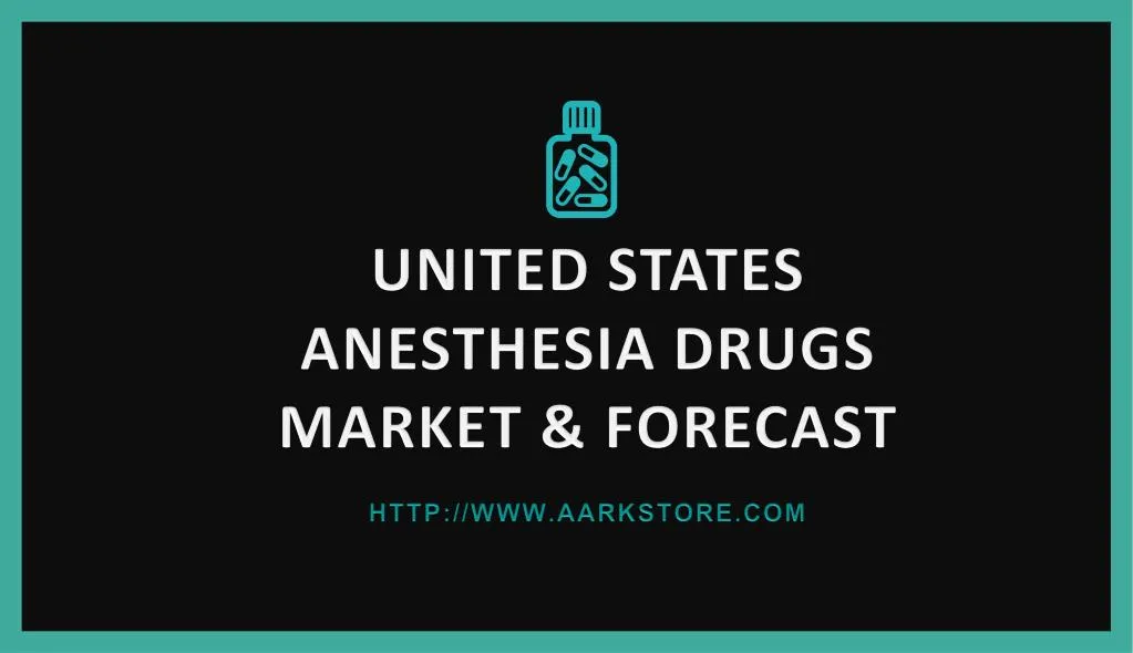 united states anesthesia drugs market forecast